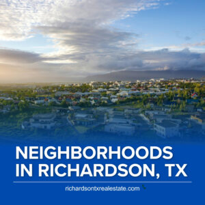 Featured image of the best neighborhoods in richardson tx blog article