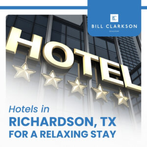 top hotels in richardson tx for a relaxing stay